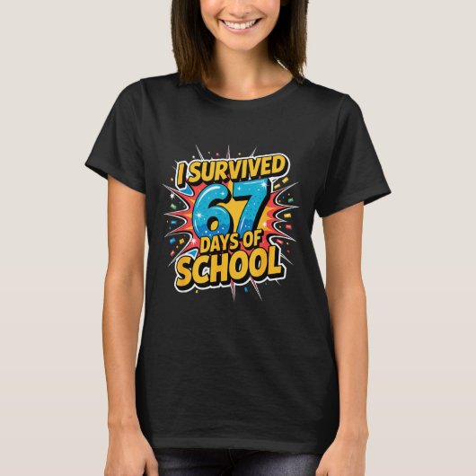 I Survived 67 Days Of School Funny 67 Teachers Stu Tシャツ (正面)