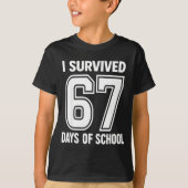 I Survived 67 Days Of School Funny 67 Teachers Stu Tシャツ (正面)