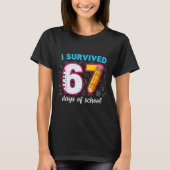 I Survived 67 Days Of School Funny 67 Teachers Stu Tシャツ (正面)