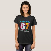 I Survived 67 Days Of School Funny 67 Teachers Stu Tシャツ (正面フル)