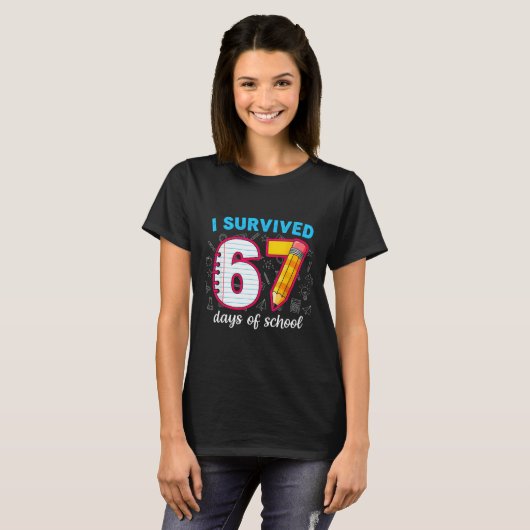 I Survived 67 Days Of School Funny 67 Teachers Stu Tシャツ (正面フル)