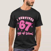 I Survived 67 Days Of School Funny 67 Teachers Stu Tシャツ (正面)