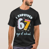 I Survived 67 Days Of School Funny 67 Teachers Stu Tシャツ (正面)