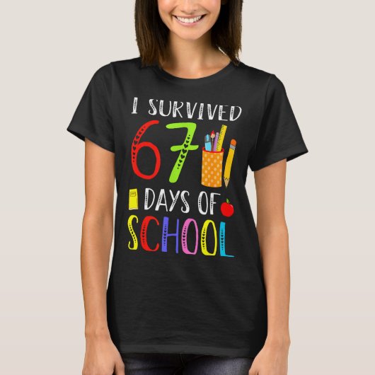 I Survived 67 Days Of School Funny 67 Teachers Stu Tシャツ (正面)