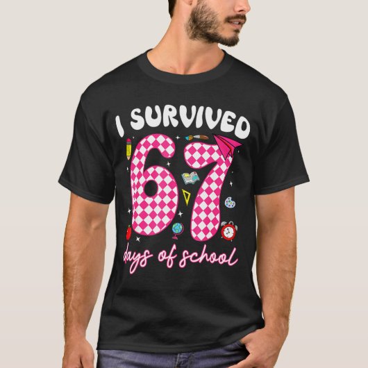 I Survived 67 Days Of School Funny 67 Teachers Stu Tシャツ (正面)