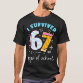 I Survived 67 Days Of School Funny 67 Teachers Stu Tシャツ (正面)