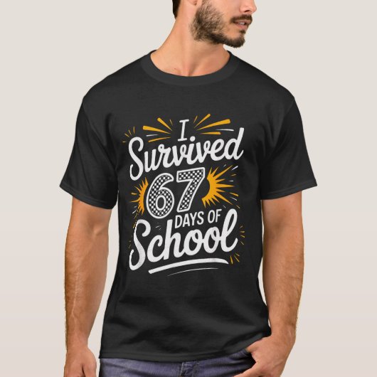 I Survived 67 Days Of School Funny 67 Teachers Stu Tシャツ (正面)
