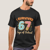 I Survived 67 Days Of School Funny 67 Teachers Stu Tシャツ (正面)