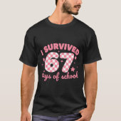 I Survived 67 Days Of School Funny 67 Teachers Stu Tシャツ (正面)