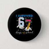 I Survived 67 Days Of School Funny 67th Day Teache 缶バッジ (正面)