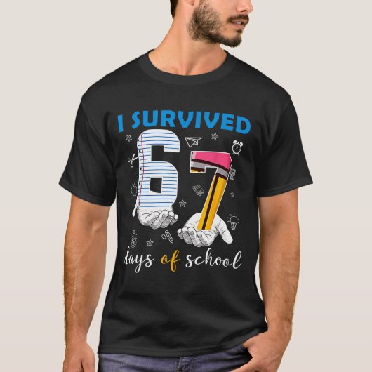 I Survived 67 Days Of School Funny 67th Day Teache Tシャツ (正面)