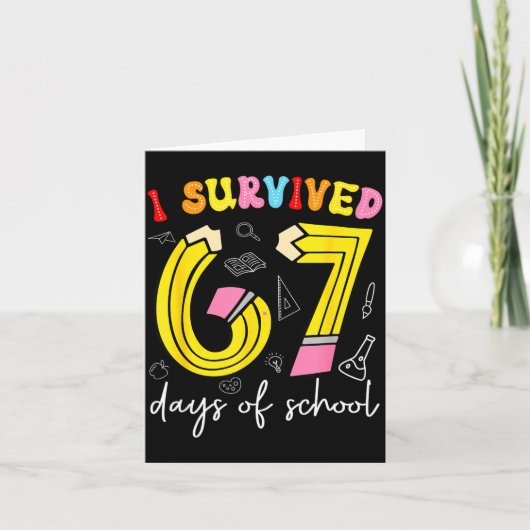 I Survived 67 Days Of School Funny 6 7 Meme Teache カード (正面)