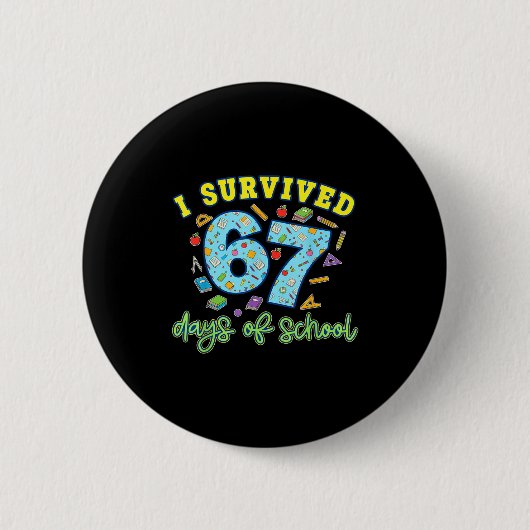 I Survived 67 Days Of School Funny 6 7 Meme Teache 缶バッジ (正面)