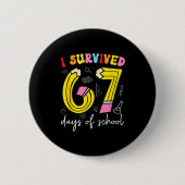 I Survived 67 Days Of School Funny 6 7 Meme Teache 缶バッジ (正面)