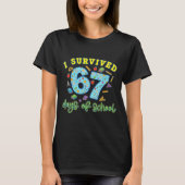 I Survived 67 Days Of School Funny 6 7 Meme Teache Tシャツ (正面)