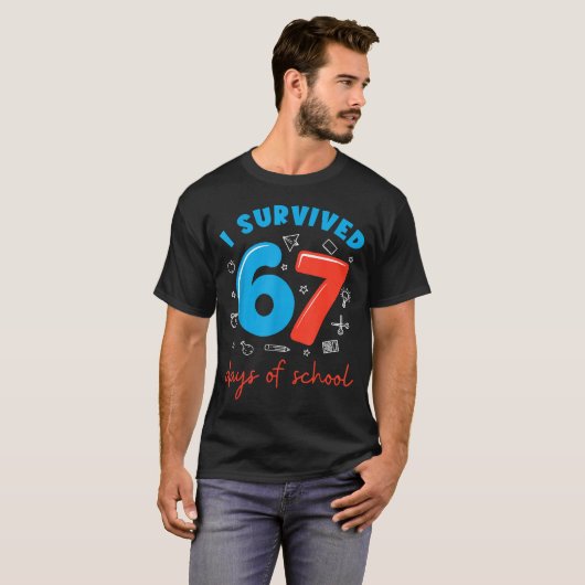 I Survived 67 Days Of School Funny 6 7 Meme Teache Tシャツ (正面フル)