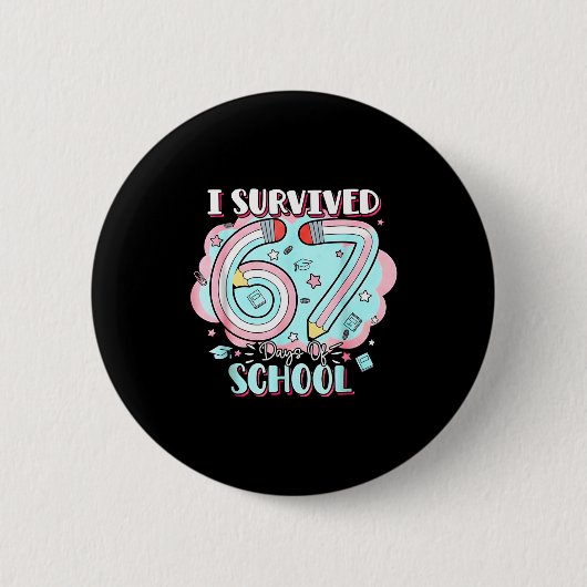 I Survived 67 Days Of School Funny 6 7 Six Seven M 缶バッジ (正面)