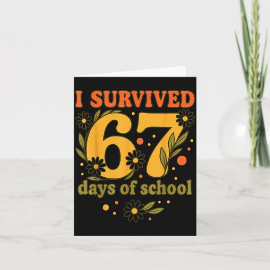 I Survived 67 Days Of School Funny 6 7 Teachers Th カード (正面)