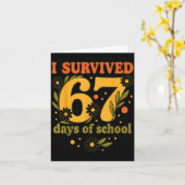 I Survived 67 Days Of School Funny 6 7 Teachers Th カード (黄色い花)