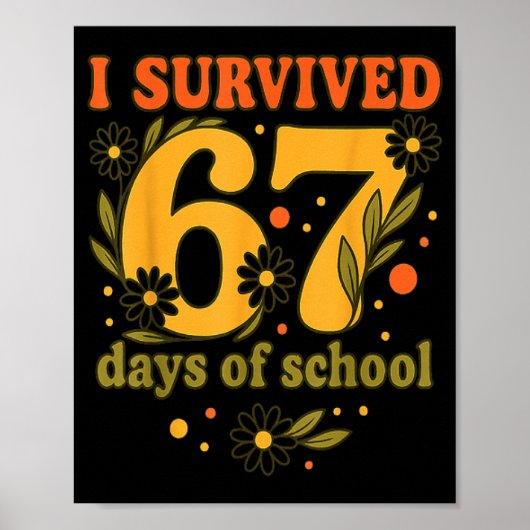 I Survived 67 Days Of School Funny 6 7 Teachers Th ポスター (正面)