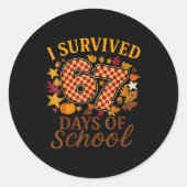 I Survived 67 Days Of School Funny 6 7 Teachers Th ラウンドシール (正面)