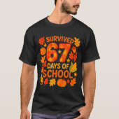 I Survived 67 Days Of School Funny 6 7 Teachers Th Tシャツ (正面)