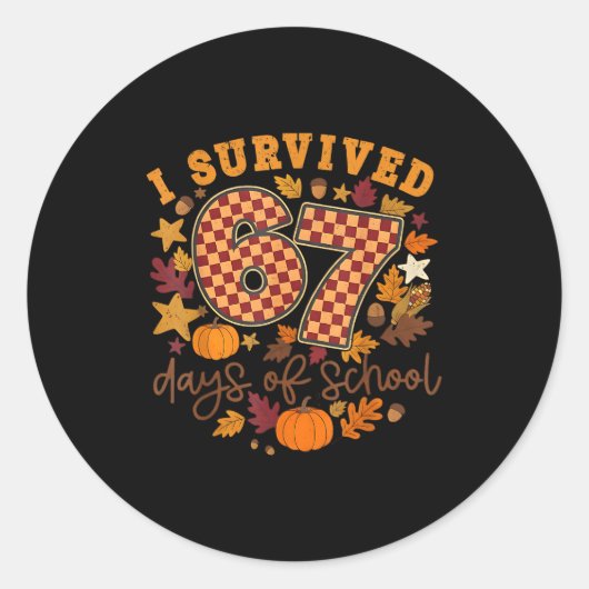 I Survived 67 Days Of School Funny 6 7 Thanksgivin ラウンドシール (正面)