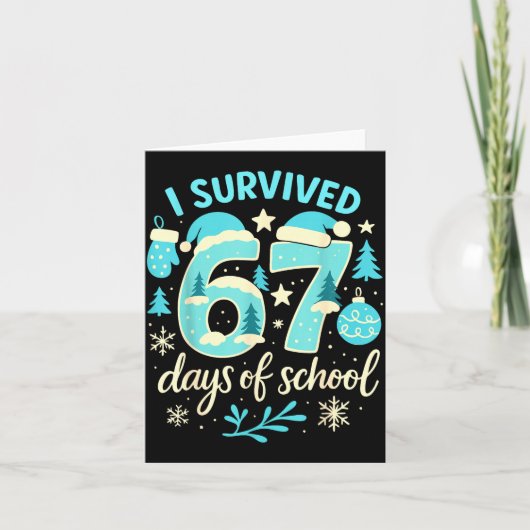 I Survived 67 Days Of School Funny Christmas Teach カード (正面)