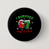I Survived 67 Days Of School Funny Christmas Teach 缶バッジ (正面)