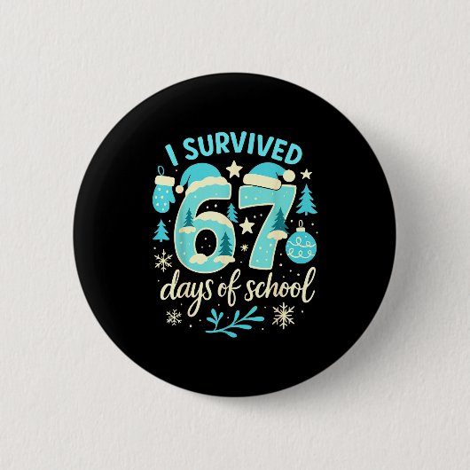 I Survived 67 Days Of School Funny Christmas Teach 缶バッジ (正面)
