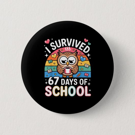 I Survived 67 Days Of School Funny Coffee Owl Scho 缶バッジ (正面)