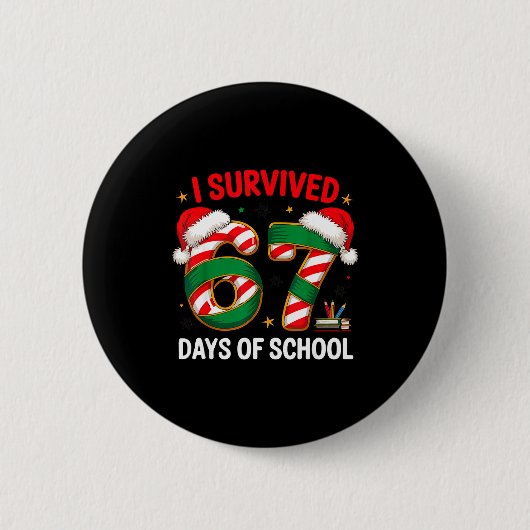 I Survived 67 Days Of School Funny Gen Christmas  缶バッジ (正面)