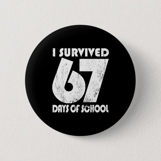 I Survived 67 Days Of School Funny Meme 67 Teacher 缶バッジ (正面)