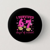 I Survived 67 Days Of School Funny Meme Boy Girl T 缶バッジ (正面)