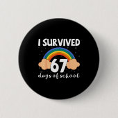 I Survived 67 Days Of School Funny Meme Student Te 缶バッジ (正面)