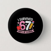 I Survived 67 Days Of School Funny Meme Student Te 缶バッジ (正面)