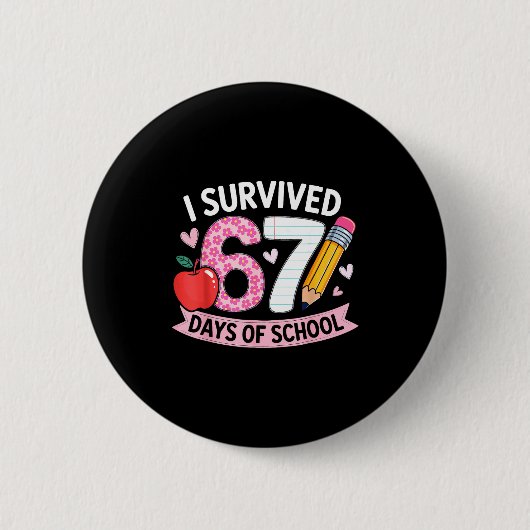 I Survived 67 Days Of School Funny Meme Student Te 缶バッジ (正面)