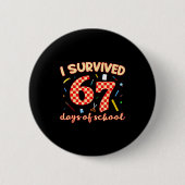 I Survived 67 Days Of School Funny Meme Student Te 缶バッジ (正面)