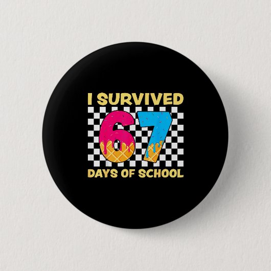 I Survived 67 Days Of School Funny Meme Student Te 缶バッジ (正面)