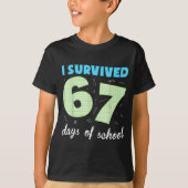 I Survived 67 Days Of School Funny Meme Student Te Tシャツ (正面)