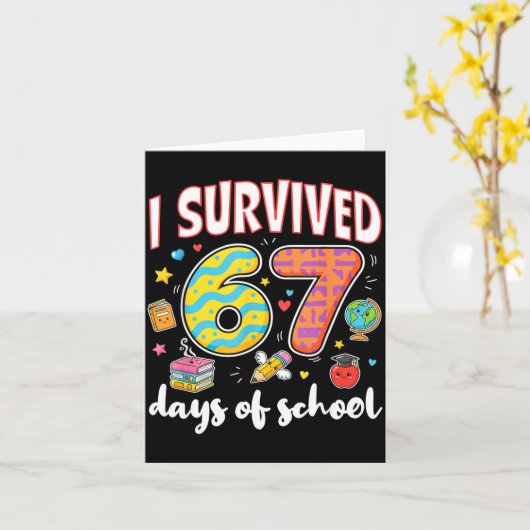 I Survived 67 Days Of School Funny Meme Teacher St カード (黄色い花)