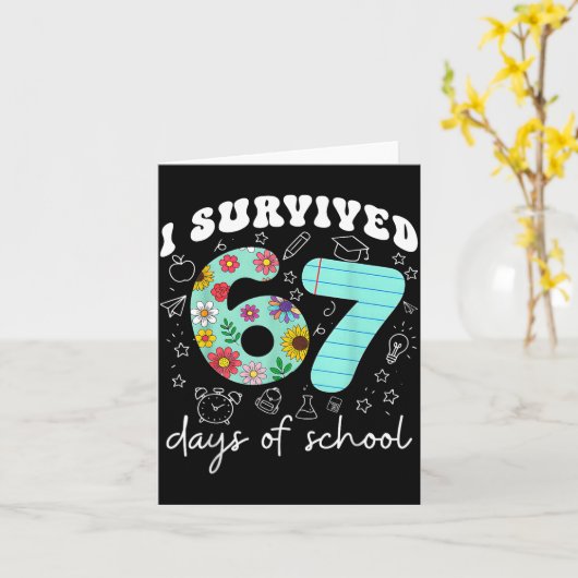 I Survived 67 Days Of School Funny Meme Teacher St カード (黄色い花)