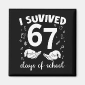 I Survived 67 Days Of School Funny Meme Teacher St マグネット (正面)