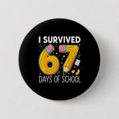 I Survived 67 Days Of School Funny Meme Teacher St 缶バッジ (正面)