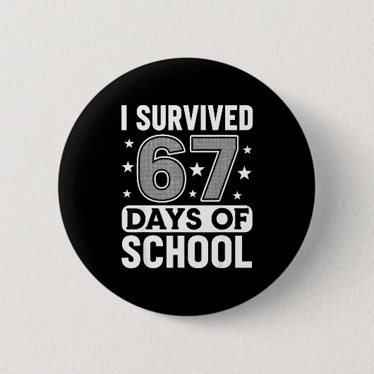 I Survived 67 Days Of School Funny Meme Teacher St 缶バッジ (正面)