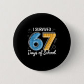 I Survived 67 Days Of School Funny Meme Teacher St 缶バッジ (正面)