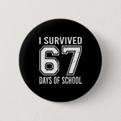 I Survived 67 Days Of School Funny Meme Teacher St 缶バッジ (正面)