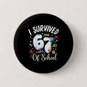 I Survived 67 Days Of School Funny Meme Teacher St 缶バッジ (正面)