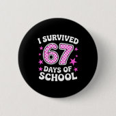 I Survived 67 Days Of School Funny Meme Teacher St 缶バッジ (正面)