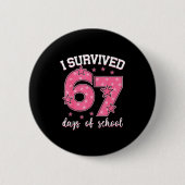 I Survived 67 Days Of School Funny Meme Teacher St 缶バッジ (正面)